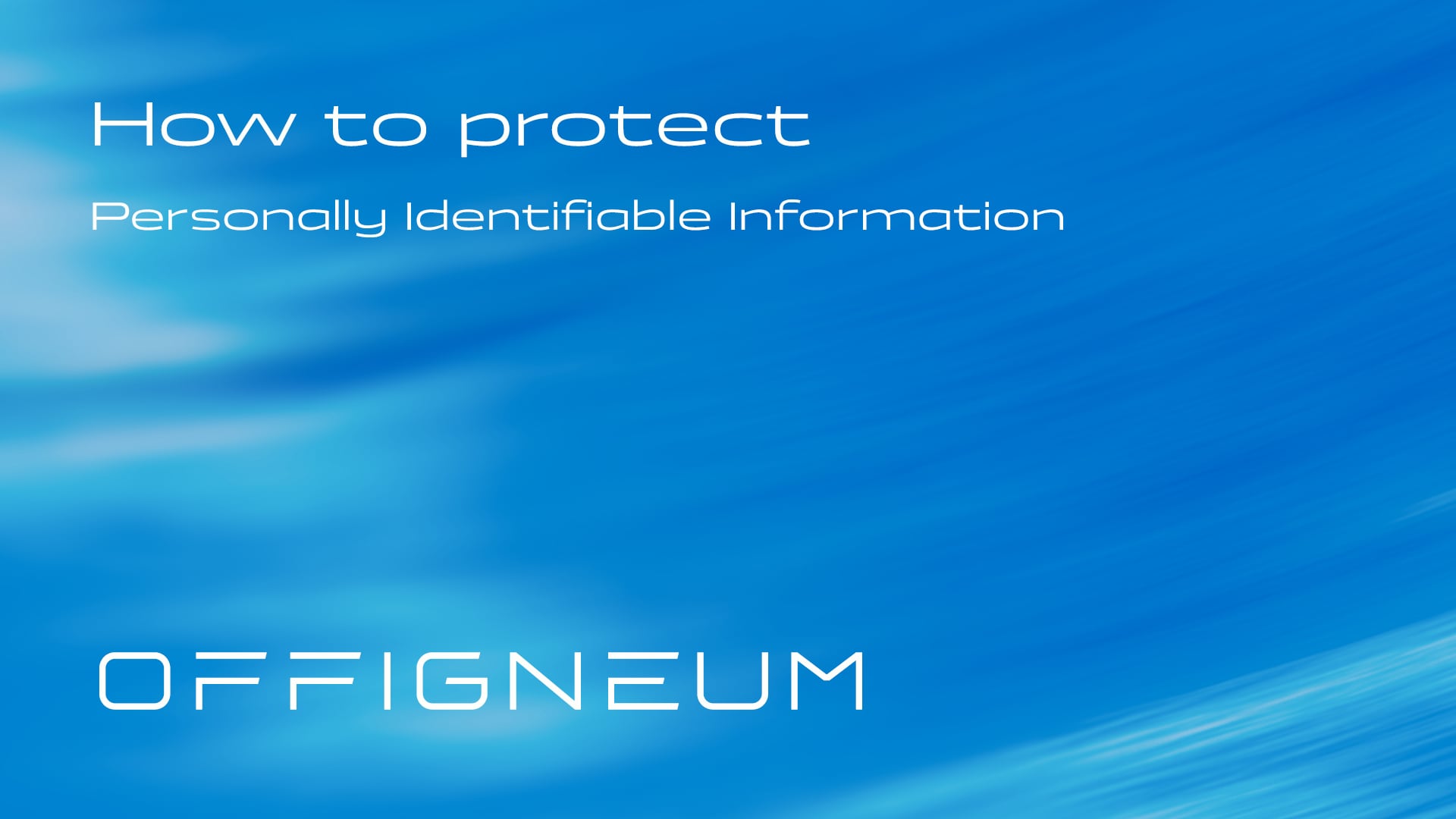 How to protect personally identifiable information (PII)