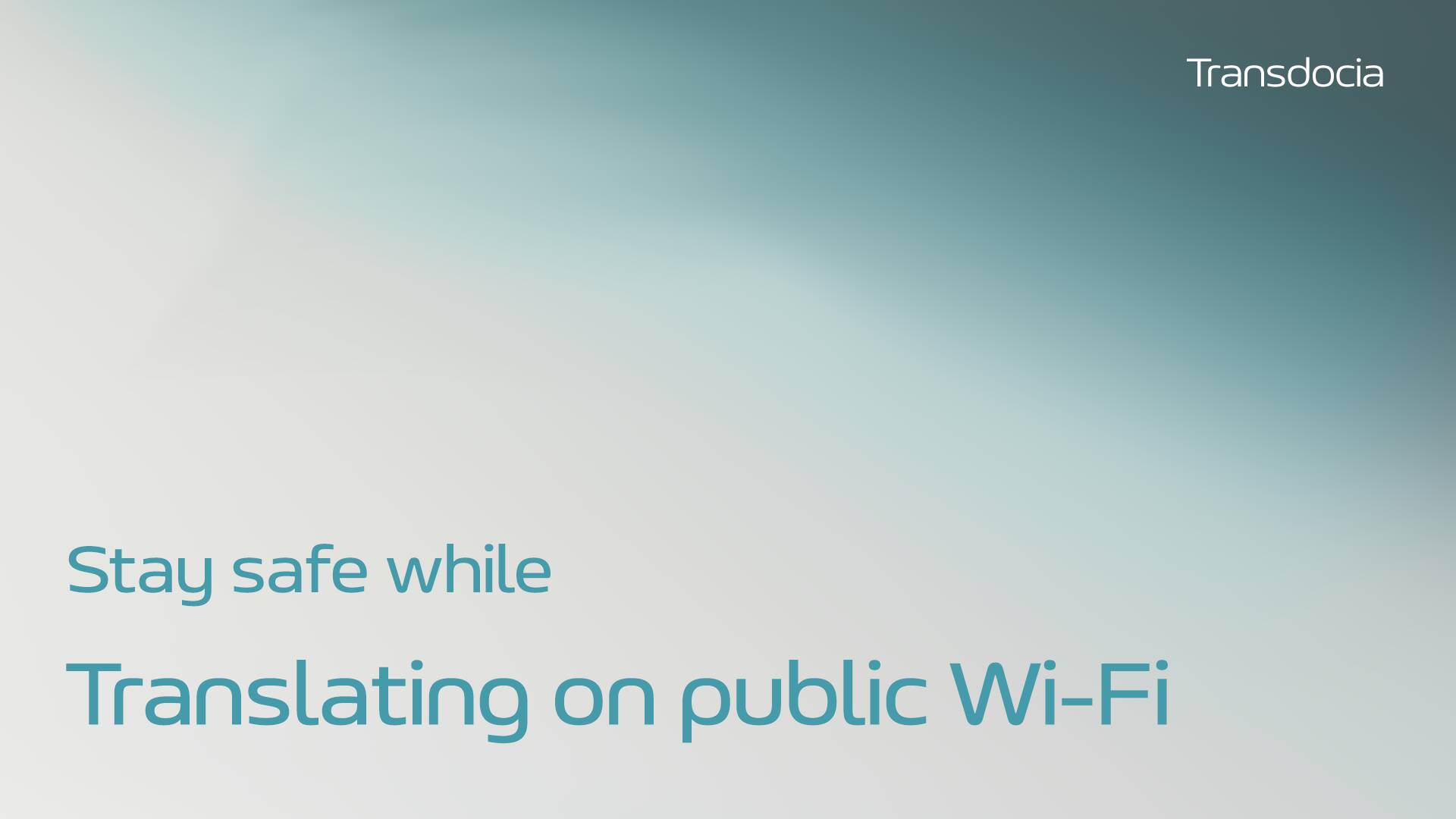5 Ways to Stay Safe While Translating on Public Wi-Fi - Traveling Abroad? Read this.