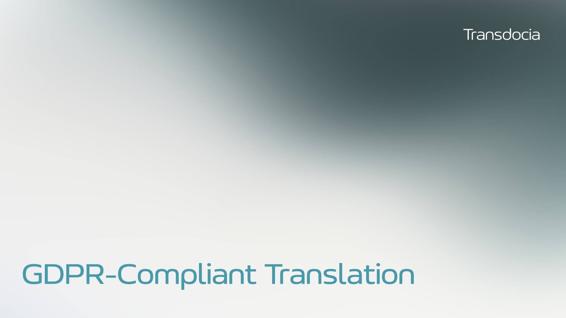 GDPR-Compliant Translation Workflows - A Practical Guide