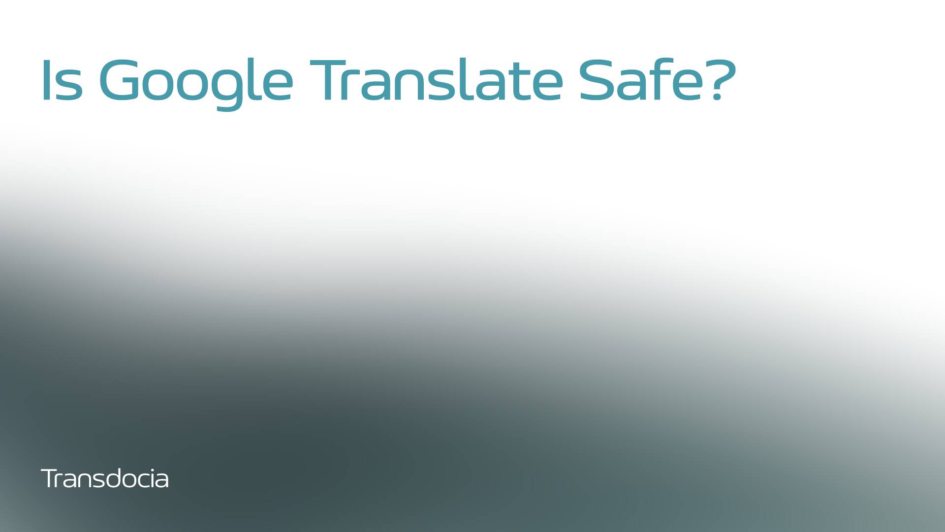 Is Google Translate Safe for Confidential Documents? - Privacy of cloud translation services.