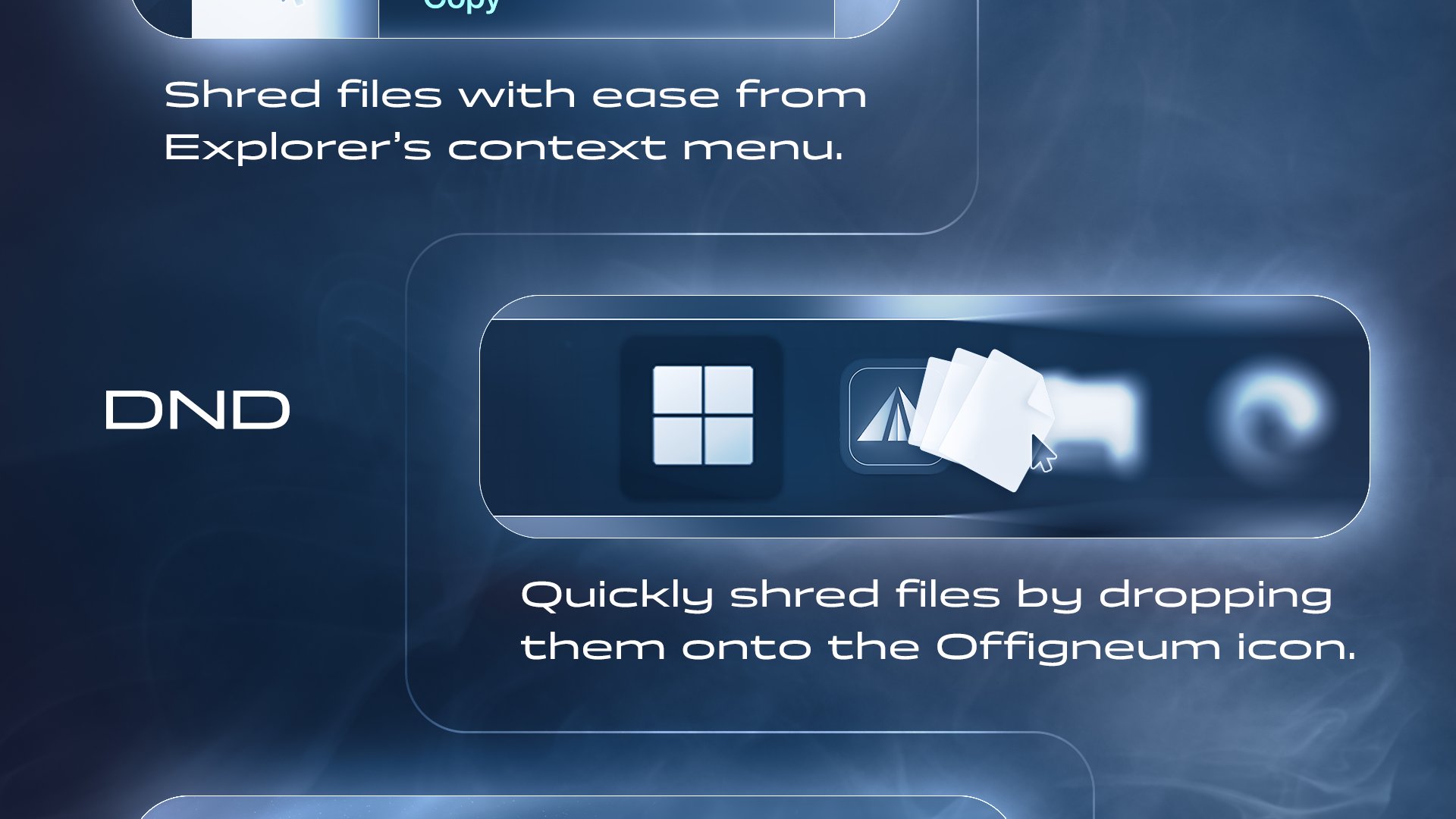 Native Windows drag-and-drop: Quickly shred files by dropping them onto the Offigneum icon.